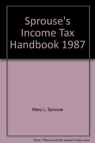 Sprouse's Income Tax Handbook, 1987
