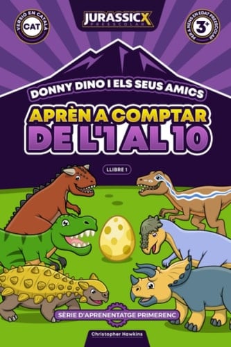 Aprèn a Comptar de l'1 al 10 amb Donny Dino i els Seus Amics: Recursos Educatius d'Educació Infantil i Preescolar. Quadern d'Activitats de Dinosaures ... d'Aprenentatge Primerenc) (Catalan Edition)