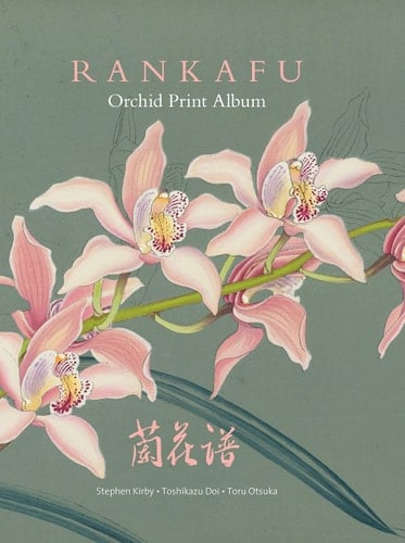 Rankafu Orchid Print Album : Masterpieces of Japanese Woodblock Prints of Orchids