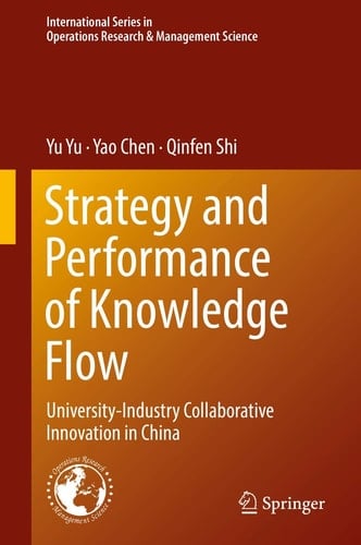 Strategy and Performance of Knowledge Flow University-Industry Collaborative Innovation in China