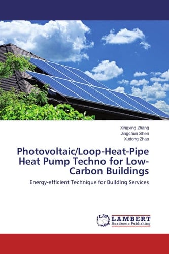 Photovoltaic/Loop-Heat-Pipe Heat Pump Techno for Low-Carbon Buildings Energy-efficient Technique for Building Services