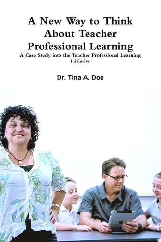 A New Way to Think About Teacher Professional Learning: