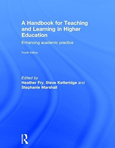 A Handbook for Teaching and Learning in Higher Education Enhancing Academic Practice
