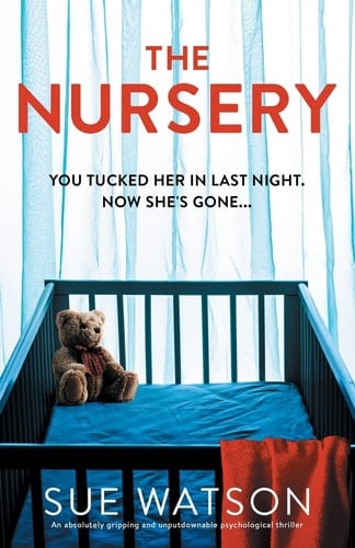 The Nursery An Absolutely Gripping and Unputdownable Psychological Thriller