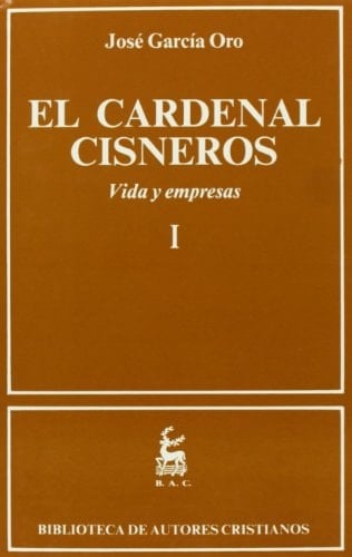 El Cardenal Cisneros vida y empresas