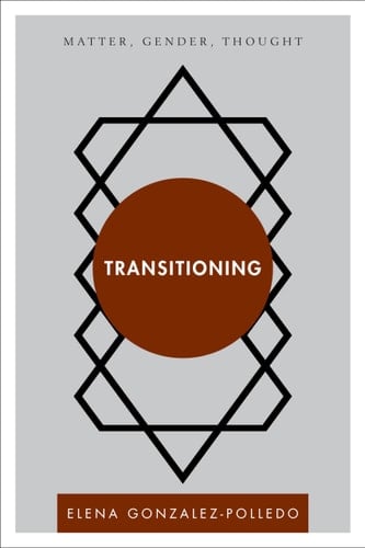Transitioning Matter, Gender, Thought