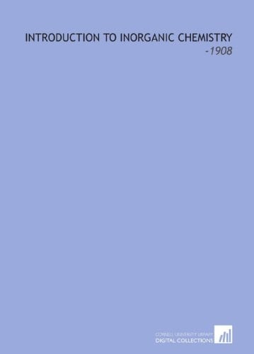 Introduction to Inorganic Chemistry: -1908