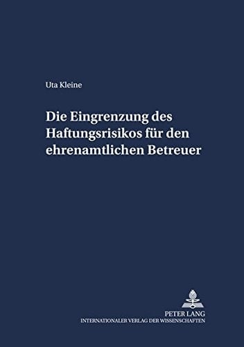 Die Eingrenzung des Haftungsrisikos für den ehrenamtlichen Betreuer