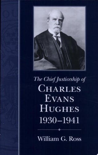The Chief Justiceship of Charles Evans Hughes, 1930-1941