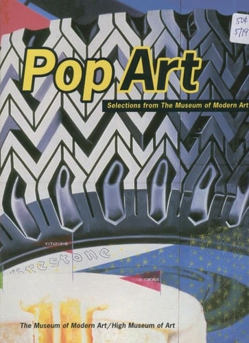 Pop art: Selections from the Museum of Modern Art : an exhibition organized by the Museum of Modern Art in collaboration with the High Museum of Art