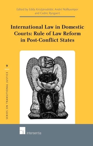 International Law in Domestic Courts Rule of Law Reform in Post-conflict States