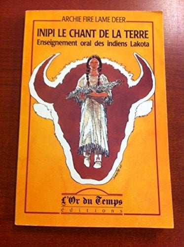 Inipi, le chant de la terre enseignement oral des indiens Lakota