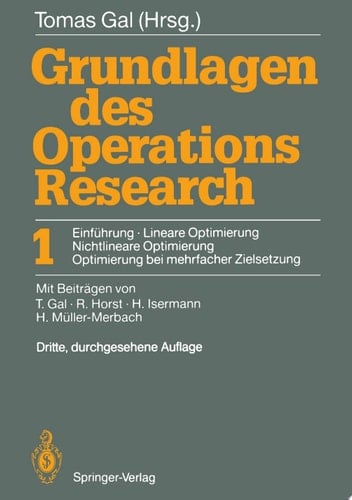 Grundlagen des Operations Research 1 Einführung, Lineare Optimierung, Nichtlineare Optimierung, Optimierung bei mehrfacher Zielsetzung