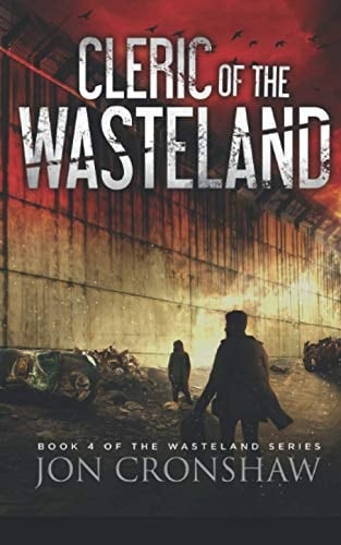 Cleric of the Wasteland: Book four of the post-apocalyptic series
