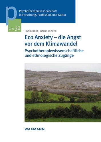 Eco Anxiety - die Angst vor dem Klimawandel Psychotherapiewissenschaftliche und ethnologische Zugänge