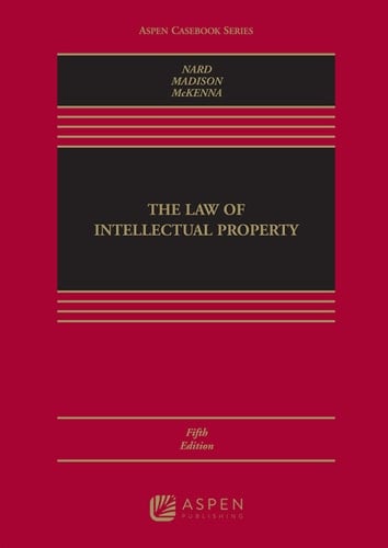 The Law of Intellectual Property (Aspen Casebook Series)