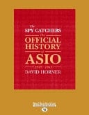 The Spy Catchers The Official History of ASIO, 1949-1963