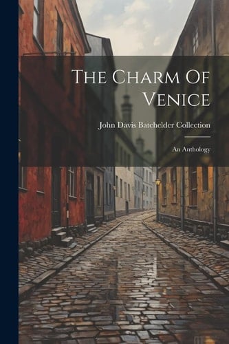The Charm Of Venice: An Anthology