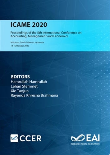 ICAME 2020 Proceedings of the 5th International Conference on Accounting, Management and Economics, ICAME 2020, 14-15 October 2020, Makassar, Indonesia