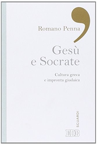 Gesù e Socrate. Cultura greca e impronta giudaica