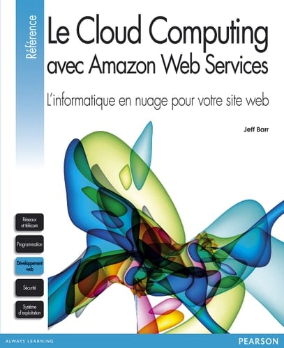 Le Cloud Computing avec Amazon Web Services L'informatique en nuage pour votre site web