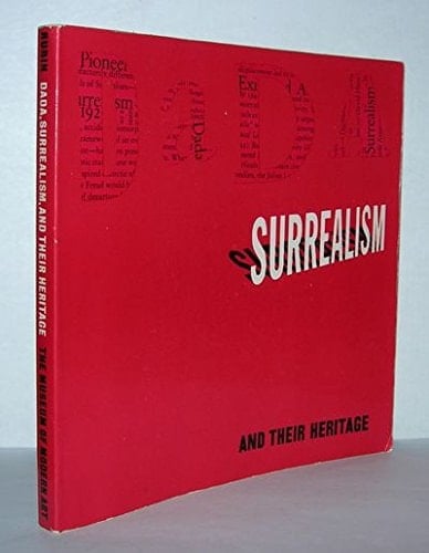 Dada, Surrealism, and Their Heritage Exhibition, Museum of Modern Art, New York, March 27-june 29, 1968