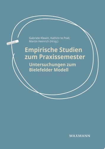 Empirische Studien zum Praxissemester Untersuchungen zum Bielefelder Modell
