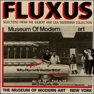 Fluxus : Selections from the Gilbert and Lila Silverman Collection, Museum of Modern Art, New York