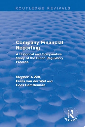 Company Financial Reporting A Historical and Comparative Study of the Dutch Regulatory Process