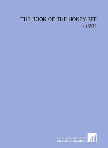 The Book of the Honey Bee: -1903