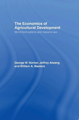 The Economics of Agricultural Development World Food Systems and Resource Use