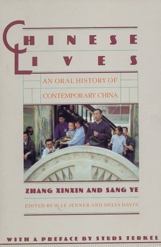 Chinese Lives An Oral History of Contemporary China