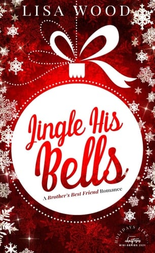 Jingle His Bells: A Brother's Best Friend Romance (Holidays Like... Mini Series)