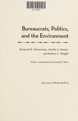 Bureaucrats, Politics And the Environment