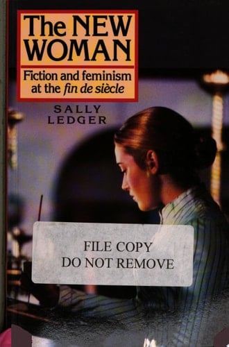 The New Woman Fiction and Feminism at the Fin de Siècle