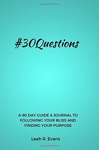 #30Questions A 90 Day Guide and Journal to Manifesting Your Life by Design