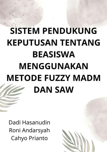Sistem pendukung keputusan tentang beasiswa menggunakan metode Fuzzy MADM dan SAW
