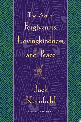 The Art of Forgiveness, Lovingkindness, and Peace
