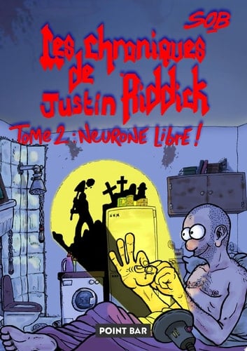 Les Chroniques de Justin Riddick - tome 2