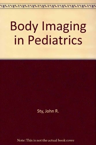 Body Imaging in Pediatrics (Monographs in Neonatology)