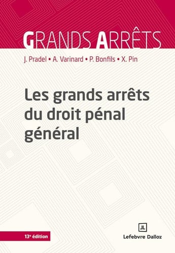 Les grands arrêts du droit pénal général. 13e éd.