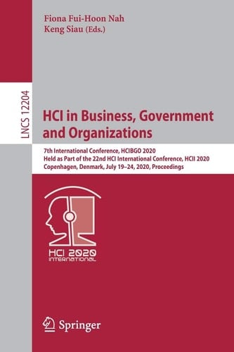 HCI in Business, Government and Organizations 7th International Conference, HCIBGO 2020, Held as Part of the 22nd HCI International Conference, HCII 2020, Copenhagen, Denmark, July 19–24, 2020, Proceedings