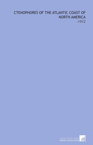 Ctenophores of the Atlantic Coast of North America: -1912