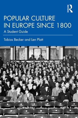 Popular Culture in Europe Since 1800 A Student's Guide