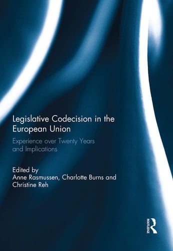 Legislative Codecision in the European Union Experience Over Twenty Years and Implications