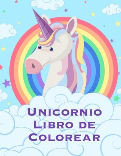 Unicornio Libro de Colorear: Un libro para colorear linda Para los niños y las edades para niños de 3-5; con 100 diseños bellos (Spanish Edition)