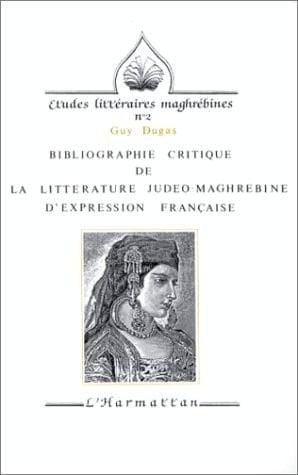 Bibliographie critique de la littérature judéo-maghrébine d'expression française