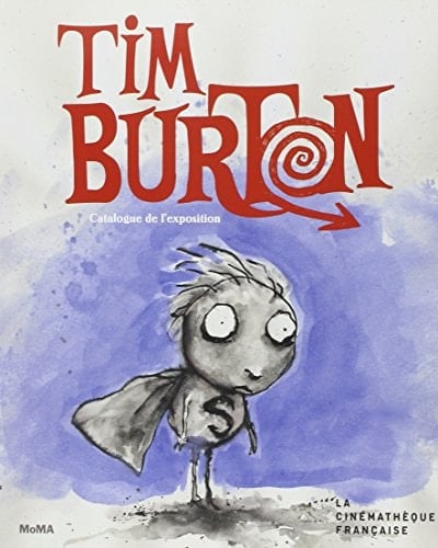 Tim Burton catalogue de l'exposition [Paris, la Cinémathèque française, 7 mars - 5 août 2012]