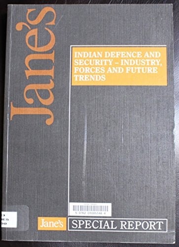 Indian Defence and Security - Industry, Forces and Future Trends