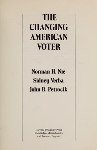 THE CHANGING AMERICAN VOTER. BY NORMAN H. NIE, SIDNEY VERBA, JOHN R. PETROCIK.
